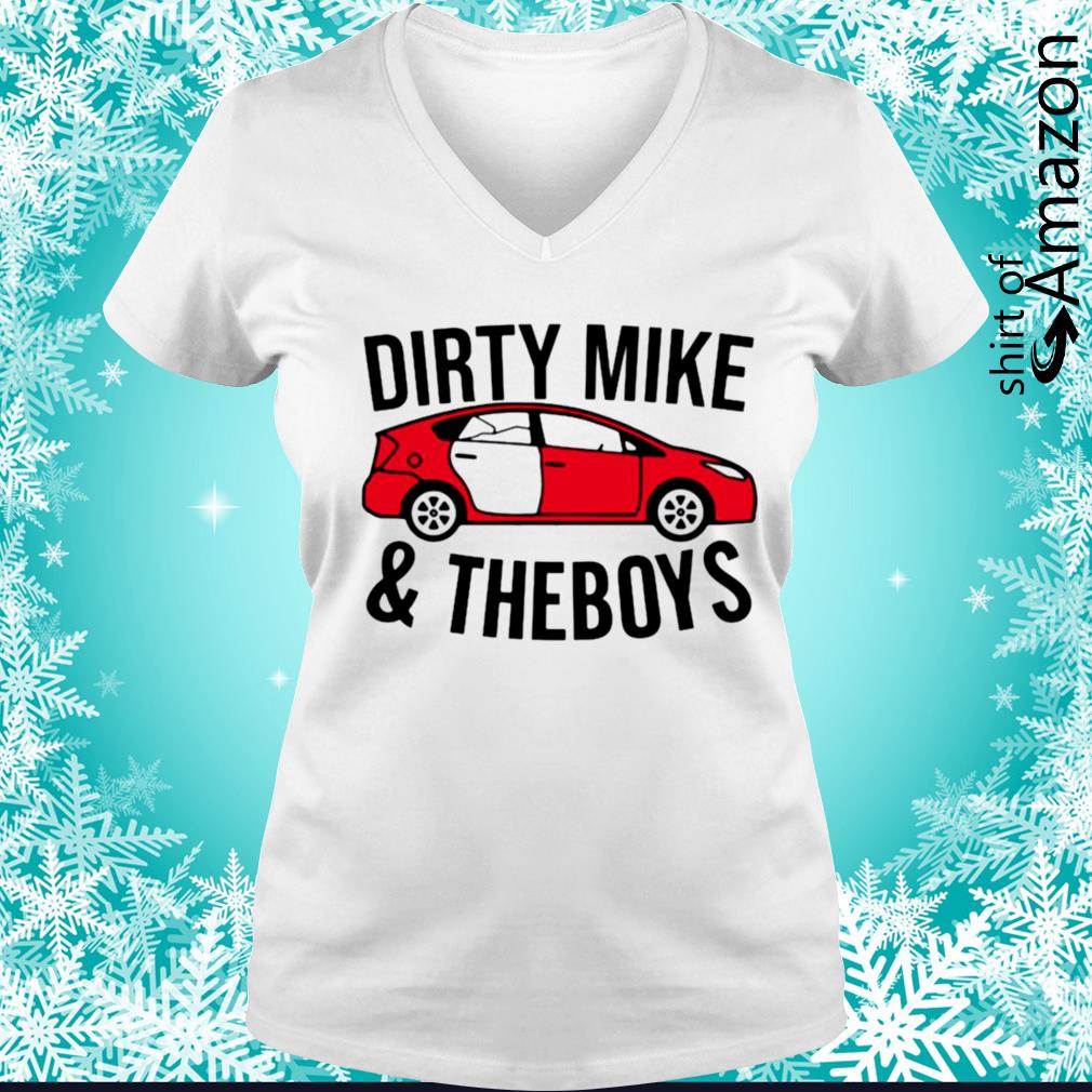 dirty mike and the boys shirt